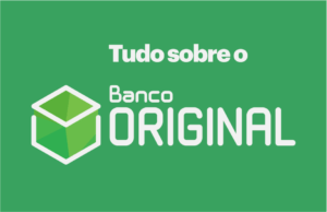 Como funciona o Banco Original