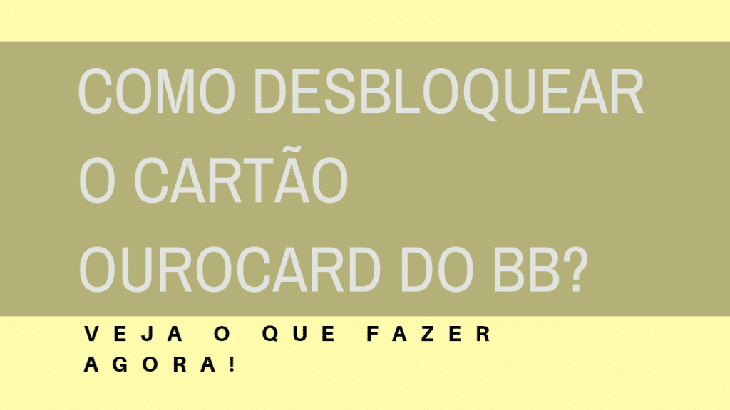 Como desbloquear o cartão Ourocard