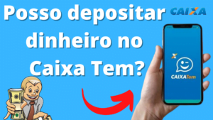 Posso depositar dinheiro no Caixa Tem